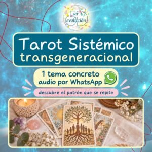 Consulta de Tarot Sistémico Transgeneracional por WhatsApp de Ser Evolución 5D.